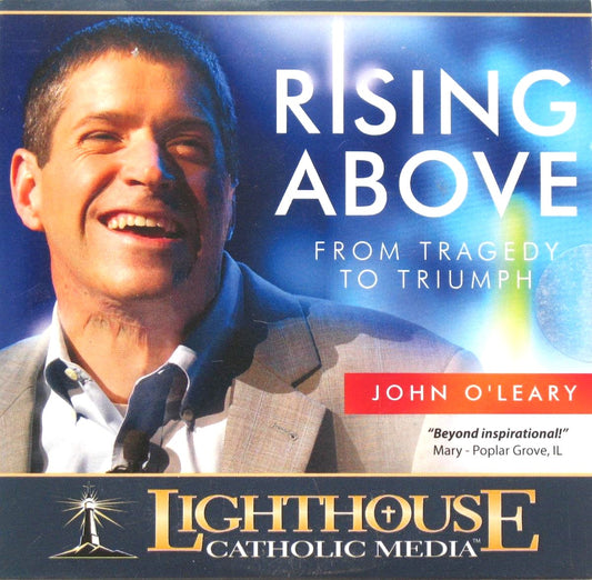 Rising Above : From Tragedy to Triumph - CD Talk by John O'Leary