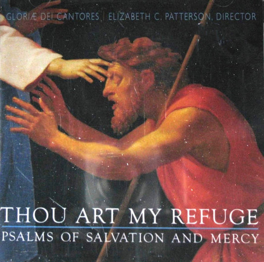 Gloriae Dei Cantores - Thou Art My Refuge : Psalms of Salvation & Mercy - Music CD