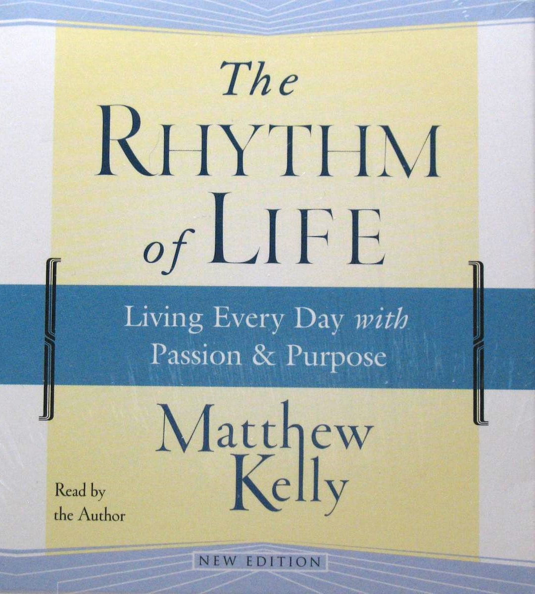 The Rhythm of Life: Living Every Day with Passion & Purpose - 4CD Audiobook Read by Author Matthew Kelly