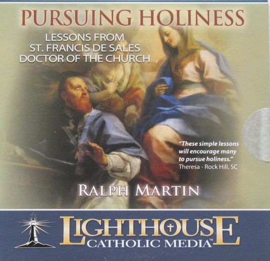 Pursuing Holiness : Lessons from St. Francis de Sales - CD Talk by Ralph Martin