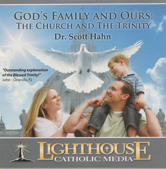 God's Family and Ours: The Church and The Trinity - CD Talk by Dr. Scott Hahn