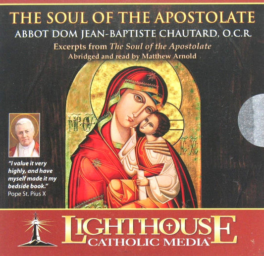The Soul of the Apostolate by Abbot Dom Jean-Baptiste Chautard, - CD Excerpts