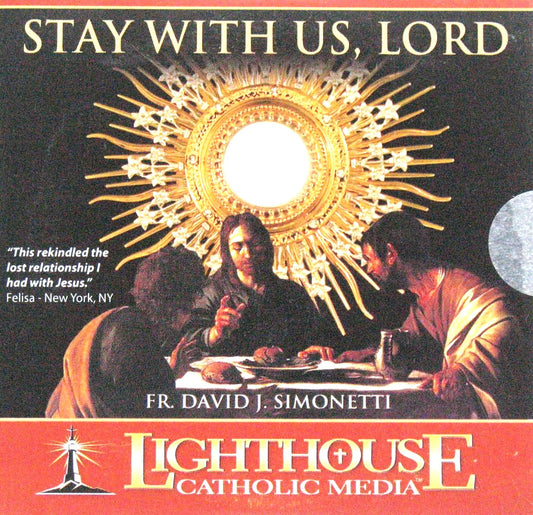 Stay With Us, Lord - Eucharist Adoration - CD Talk by Fr. David J. Simonetti