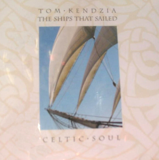 Tom Kendzia - The Ships That Sailed - Celtic Soul - Music CD